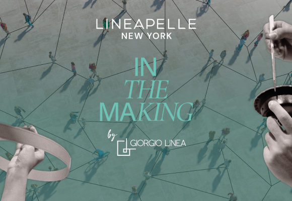 LINEAPELLE NEW YORK PRESENTS IN THE MAKING